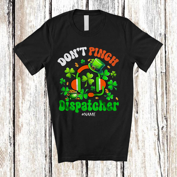 MacnyStore - Personalized Custom Name Don't Pinch Dispatcher; Amazing St. Patrick's Day Irish Shamrocks T-Shirt