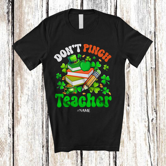 MacnyStore - Personalized Custom Name Don't Pinch Teacher; Amazing St. Patrick's Day Irish Shamrocks T-Shirt