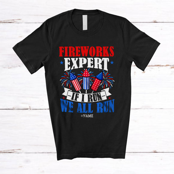 MacnyStore - Personalized Custom Name Firework Expert We All Run; Proud 4th Of July Firecrackers; Patriotic T-Shirt