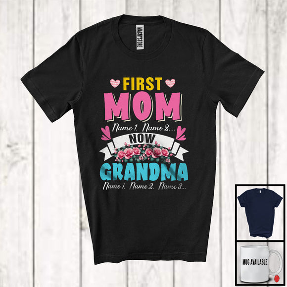 MacnyStore - Personalized Custom Name First Mom Now Grandma, Proud Mother's Day Promoted to Grandma, Flowers T-Shirt
