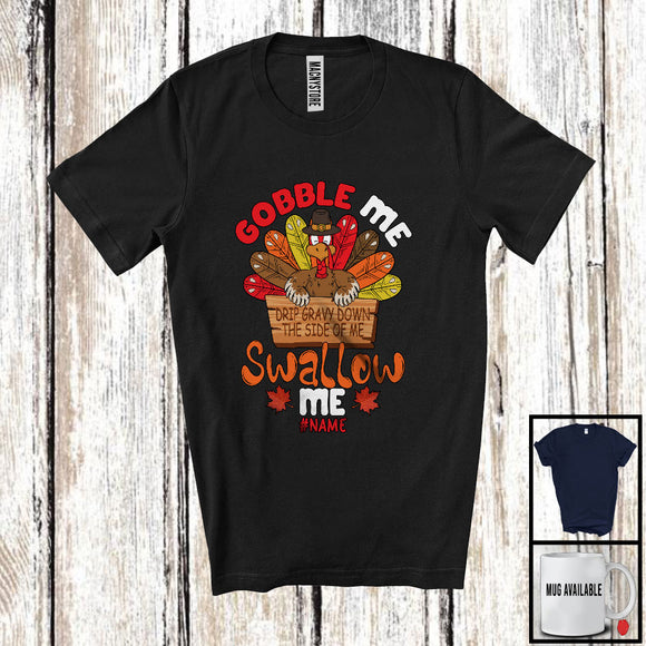MacnyStore - Personalized Custom Name Gobble Me Swallow Me; Humorous Thanksgiving Dinner Turkey; Family T-Shirt