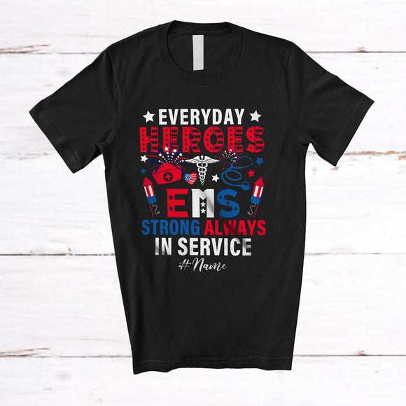 MacnyStore - Personalized Custom Name Heroes EMS Always In Service; Proud 4th Of July Nurse Healthcare T-Shirt