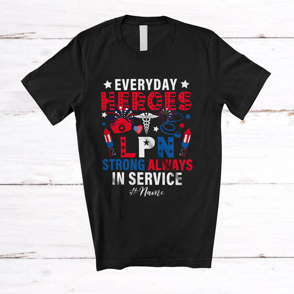 MacnyStore - Personalized Custom Name Heroes LPN Always In Service; Proud 4th Of July Nurse Healthcare T-Shirt
