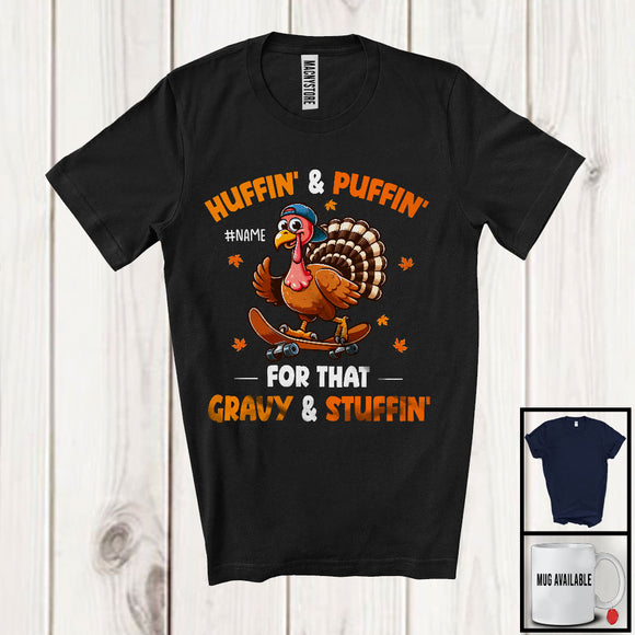 MacnyStore - Personalized Custom Name Huffin' Puffin' For That; Humorous Thanksgiving Turkey On Skateboard T-Shirt