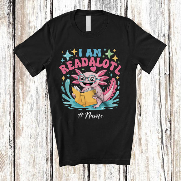 MacnyStore - Personalized Custom Name I Am Readalotl; Adorable Axolotl Reading Book Nerd; Librarian Teacher T-Shirt