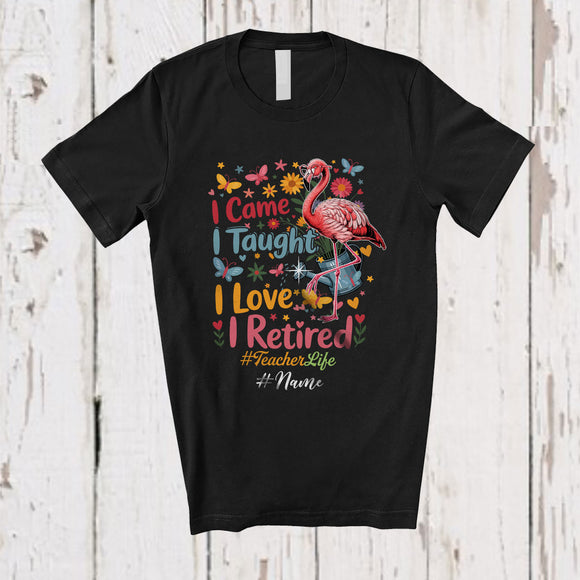 MacnyStore - Personalized Custom Name I Came I Taught I Retired; Lovely Retirement Flamingo Teacher T-Shirt