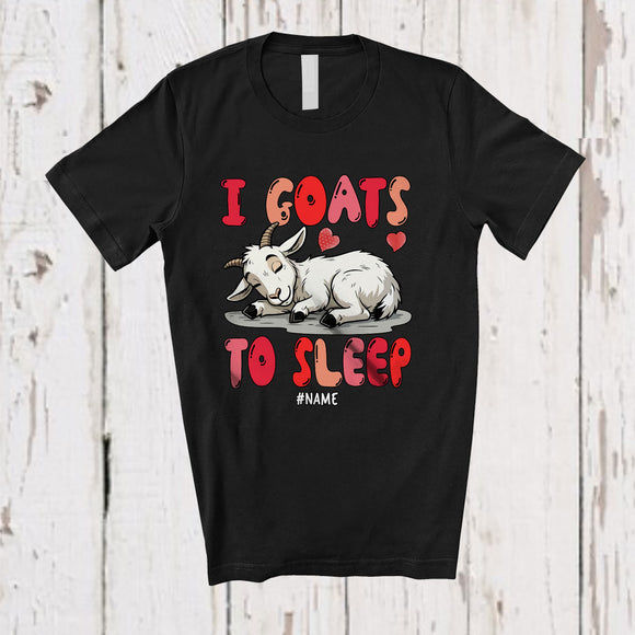 MacnyStore - Personalized Custom Name I Goats to Sleep; Adorable Goat Lazy Farm Animal Farmer; Family T-Shirt