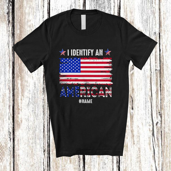 MacnyStore - Personalized Custom Name I Identify An American; Amazing 4th of July America Flag; Patriotic T-Shirt
