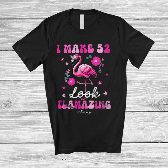MacnyStore - Personalized Custom Name I Make 52 Look Flamazing; Amazing 52rd Birthday Flamingo Flowers T-Shirt