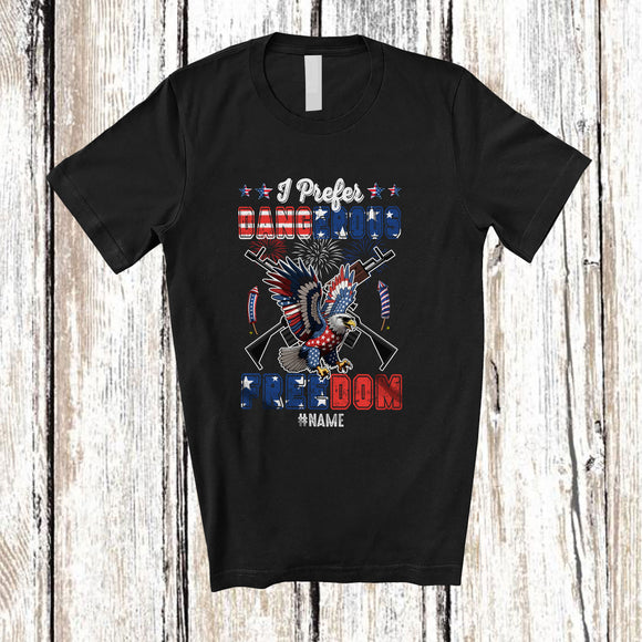 MacnyStore - Personalized Custom Name I Prefer Dangerous Freedom; Happy 4th of July Eagle Gun; Patriotic T-Shirt