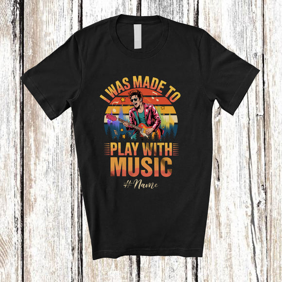 MacnyStore - Personalized Custom Name I Was Made To Playing With Music; Proud Musical Musician Vintage Retro T-Shirt
