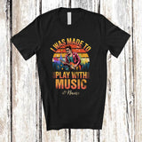 MacnyStore - Personalized Custom Name I Was Made To Playing With Music; Proud Musical Musician Vintage Retro T-Shirt