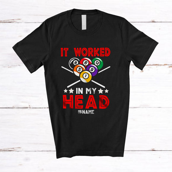 MacnyStore - Personalized Custom Name It Worked In My Head; Amusing Billiard Lover Pool Player Playing T-Shirt