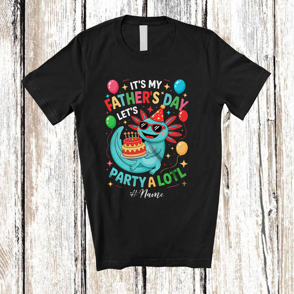 MacnyStore - Personalized Custom Name It's My Father's Day Party A Lotl; Lovely Birthday Cake Axolotl Family T-Shirt