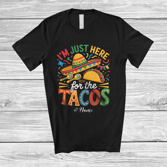 MacnyStore - Personalized Custom Name Just Here For The Tacos; Humorous Cinco De Mayo Mexican Taco T-Shirt