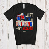 MacnyStore - Personalized Custom Name Just Here To Outdrink My Husband; Amazing 4th of July Couple Drinking T-Shirt