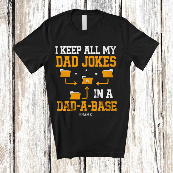 MacnyStore - Personalized Custom Name Keep Dad Jokes In A Dad A Base; Proud Father's Day Database Coder T-Shirt