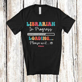 MacnyStore - Personalized Custom Name Librarian In Progress Loading; Amusing Future Jobs Careers Proud T-Shirt
