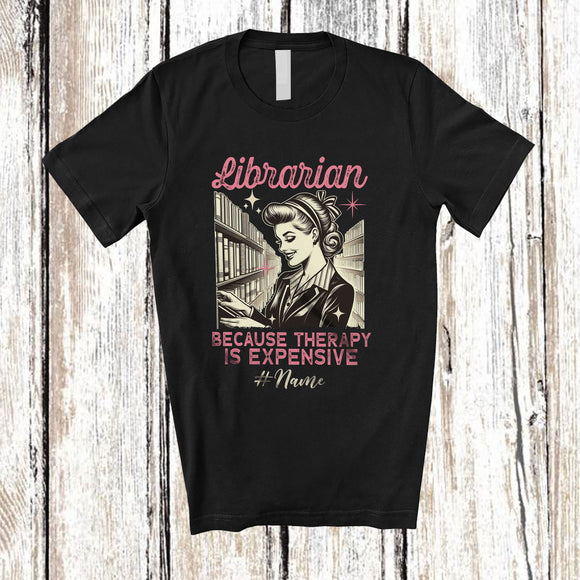 MacnyStore - Personalized Custom Name Librarian Therapy Is Expensive; Humorous Women Proud Jobs T-Shirt