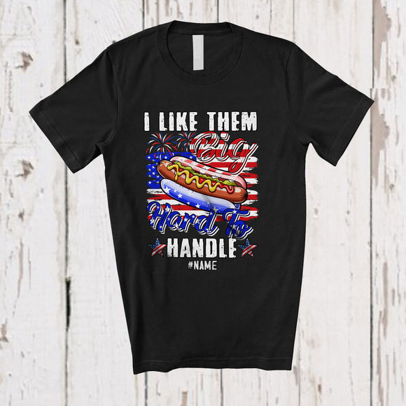 MacnyStore - Personalized Custom Name Like Them Big Hard To Handle; Proud 4th of July Hot Dog Sausage US Flag T-Shirt