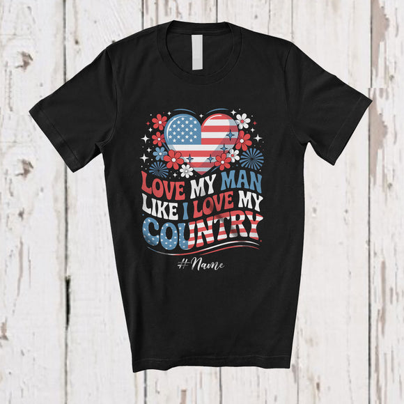 MacnyStore - Personalized Custom Name Love My Man Like My Country; Amazing 4th Of July Heart Couple T-Shirt