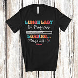 MacnyStore - Personalized Custom Name Lunch Lady In Progress Loading; Amusing Future Jobs Careers Proud T-Shirt