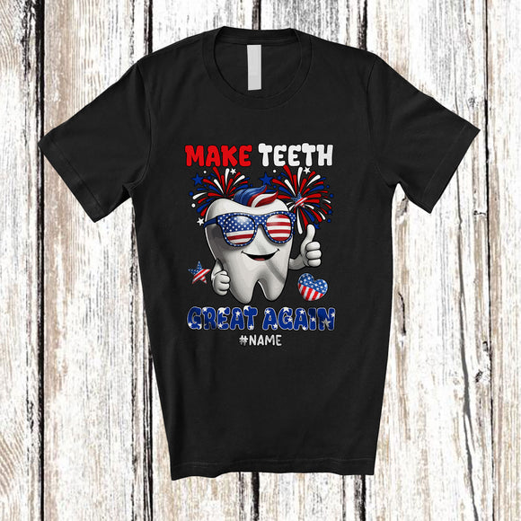 MacnyStore - Personalized Custom Name Make Teeth Great Again; Humorous 4th of July Dental Assistant Dentist T-Shirt