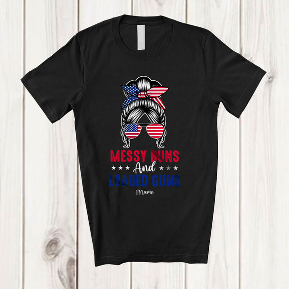 MacnyStore - Personalized Custom Name Messy Buns And Loaded Guns; Proud 4th Of July Women Girl; Patriotic T-Shirt