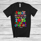 MacnyStore - Personalized Custom Name Mom Class of 2025 5th Grade Graduate; Proud Graduation Family T-Shirt