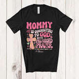 MacnyStore - Personalized Custom Name Mommy is Connecting to God Prayer; Lovely Mother's Day Cross; Family T-Shirt