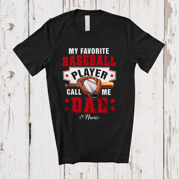 MacnyStore - Personalized Custom Name My Favorite Baseball Player Calls Me Dad; Proud Father's Day Family T-Shirt