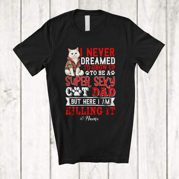 MacnyStore - Personalized Custom Name Never Dreamed To Be Super Sexy Cat Dad; Amazing Father's Day Cat Owner T-Shirt