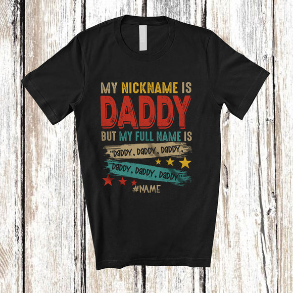 MacnyStore - Personalized Custom Name Nickname Daddy My Full Name Is Daddy; Amusing Father's Day Family T-Shirt