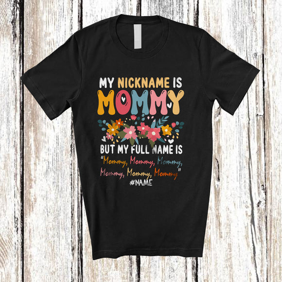 MacnyStore - Personalized Custom Name Nickname Mommy My Full Name Is Mommy; Amusing Mother's Day Family T-Shirt