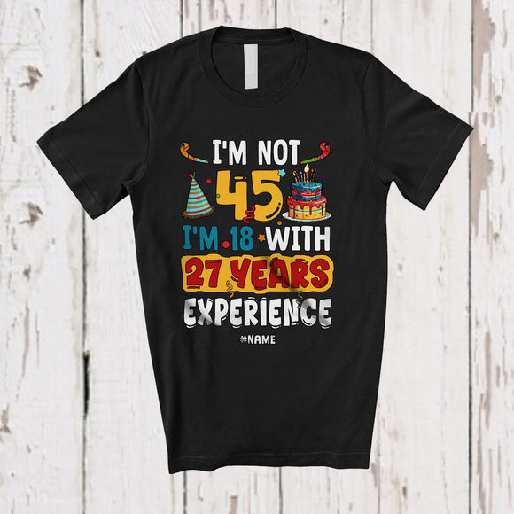 MacnyStore - Personalized Custom Name Not 45 18 With 27 Years Experience; Joyful 45th Birthday Celebration T-Shirt