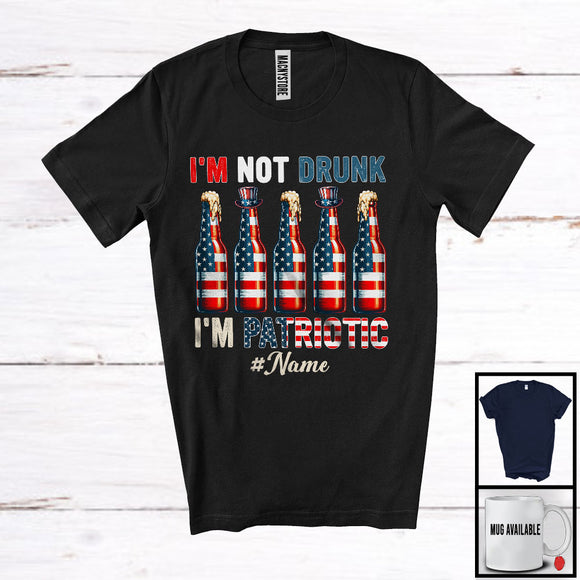 MacnyStore - Personalized Custom Name Not Drunk I'm Patriotic, Proud 4th Of July Beer Drinking Drunker T-Shirt