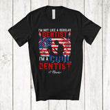 MacnyStore - Personalized Custom Name Not Like Regular Dentist; Proud 4th of July Dentist Patriotic T-Shirt