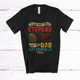 MacnyStore - Personalized Custom Name Not Stepdad Dad That Stepped Up; Amusing Father's Day Sunglasses T-Shirt