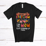 MacnyStore - Personalized Custom Name Not Stepmom Mom That Stepped Up; Amusing Mother's Day Flowers T-Shirt
