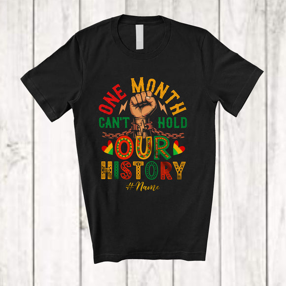 MacnyStore - Personalized Custom Name One Month Can't Hold; Proud Juneteenth Black Afro Strong Hand T-Shirt