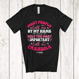 MacnyStore - Personalized Custom Name People Call By Name Important Grandma; Lovely Mother's Day Hearts T-Shirt