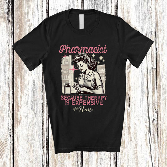 MacnyStore - Personalized Custom Name Pharmacist Therapy Is Expensive; Humorous Women Proud Jobs T-Shirt