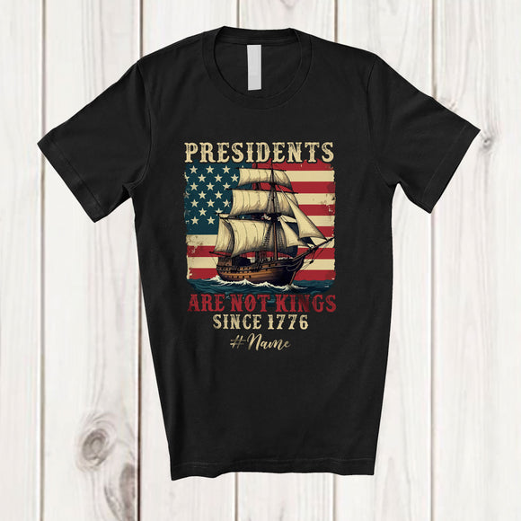 MacnyStore - Personalized Custom Name Presidents Are Not Kings Since 1776; Proud 4th Of July Sailboat; Patriotic T-Shirt