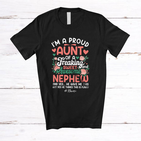 MacnyStore - Personalized Custom Name Proud Aunt Of Freaking Sweet Nephew; Happy Mother's Day Flowers T-Shirt