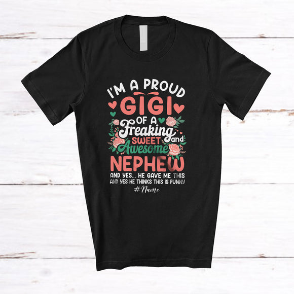 MacnyStore - Personalized Custom Name Proud Gigi Of Freaking Sweet Nephew; Happy Mother's Day Flowers T-Shirt