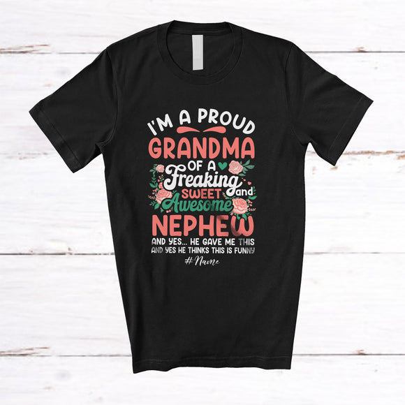 MacnyStore - Personalized Custom Name Proud Grandma Of Freaking Sweet Nephew; Happy Mother's Day Flowers T-Shirt