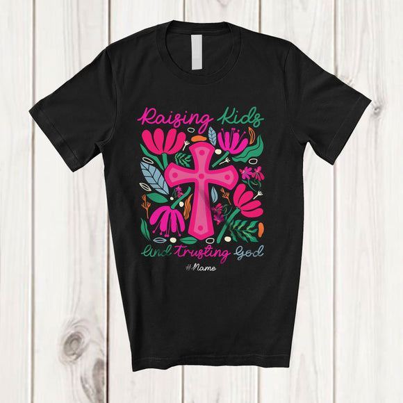 MacnyStore - Personalized Custom Name Raising Kids And Trusting God; Fantastic Mother's Day Flowers Cross T-Shirt
