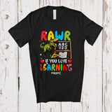 MacnyStore - Personalized Custom Name Rawr If You Love Learning; Lovely Back To School T-Rex Teacher T-Shirt