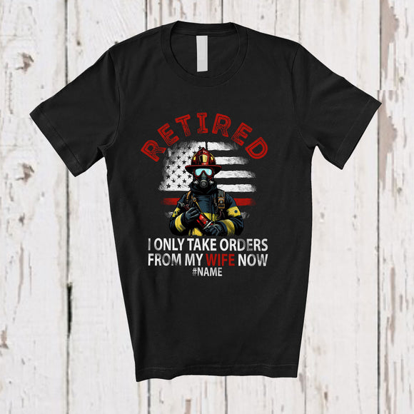 MacnyStore - Personalized Custom Name Retired Only Take Orders From Wife; Proud Retirement Firefighter T-Shirt