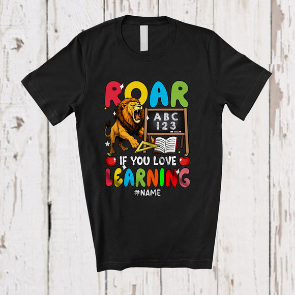 MacnyStore - Personalized Custom Name Roar If You Love Learning; Lovely Back To School Lion Teacher T-Shirt